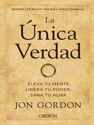 cover image of La única verdad. Eleva tu mente, libera tu poder, sana tu alma